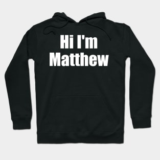 Hi I'm Matthew Hoodie